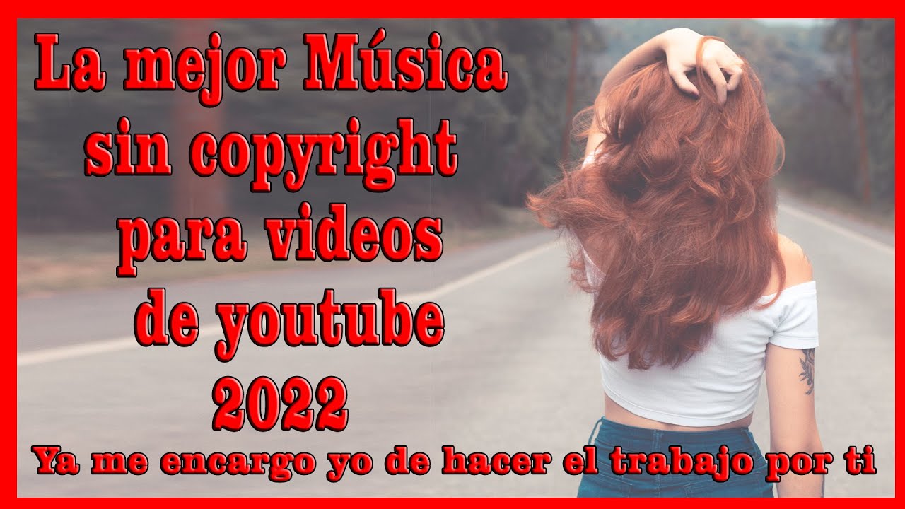 Música sin copyright para videos de youtube 2022/2023 facebook, y twich música  sin derecho de autor - YouTube