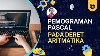 Implementasi Deret Aritmatik Menggunakan Pascal