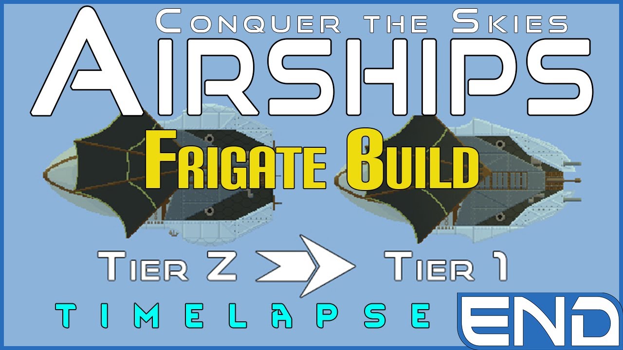 AIRSHIPS: T0 & T1 Frigate Build Time Lapse