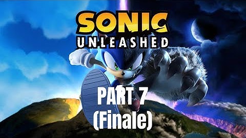 Sonic Unleashed (Wii) | Part 7 (Finale)