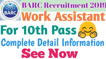 BARC New Recruitment 2019 for 10th Pass | Work Assistant,Group C Post, Complete Details