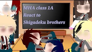 MHA class 1A react to shgadeku brothers! !READ DESCRIPTION! REQUESTED BY @LexieTurpin !!
