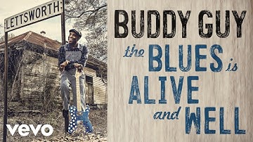 Buddy Guy - The Blues Is Alive And Well (Official Audio)