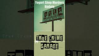 Special Episode Available Now: Yogurt Shop Murders Update. Join us in the garage for more details.