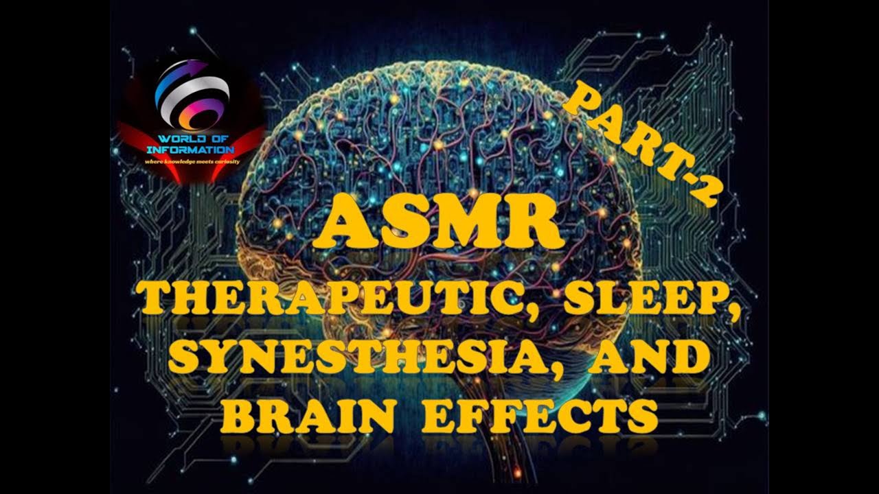 ASMR Therapeutic, Sleep, Synesthesia, and Brain Effects Autonomous