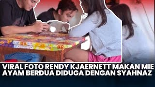 Viral Foto Diduga Syahnaz Sadiqah & Rendy Kjaernett Kepergok Makan Bareng di Warung Mie Ayam#viral