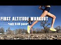 FIRST ALTITUDE WORKOUT