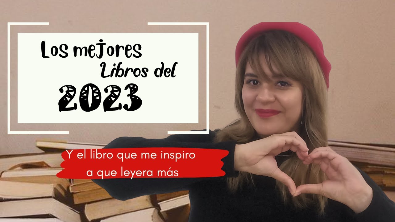 📚📚Bookeater📚📚 | Los mejores libros del 2023 Y el libro que me inspiro a ...