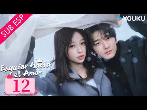 SUB ESP Esquiar Hacia El Amor EP12 Yu Shuxin Lin Yi Fei Qiming Zeng Keni YOUKU 