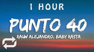 Rauw Alejandro, Baby Rasta - PUNTO 40  Quiero darte en four en la silla | 1 HOUR