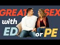 How To Have Great Sex When Your Partner Has ED PE Or Performance Anxiety 