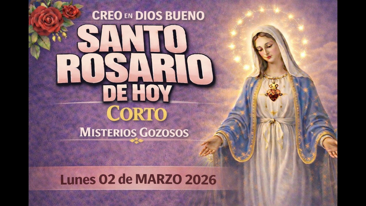 Santo Rosario Corto | Misterios Gozosos | Lunes 02 de Marzo 2026