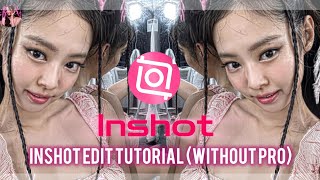 INSHOT EDIT TUTORIAL (WITHOUT PRO)
