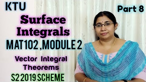 Surface Integrals | Vector integral Theorems |MAT102 | Module 2| S2 |KTU Part 8
