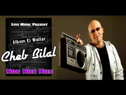 Cheb Bilal Non Non Non 
