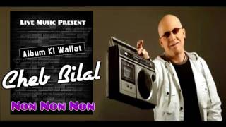 Download Lagu Cheb Bilal - Non Non Non MP3