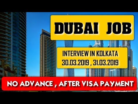 Dubai Job Interview 30.03.2019 and 31.03.2019 In Kolkata | Details in Description | Contact Now