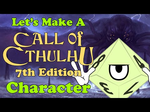 Let&rsquo;s Make A Call of Cthulhu 7th Edition Character