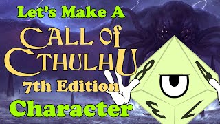 Let's Make A Call of Cthulhu 7th Edition Character