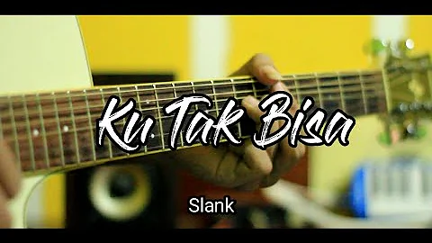 Ku Tak Bisa - SLANK Acoustic Guitar Cover