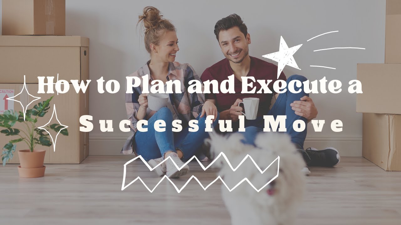 How to Plan and Execute a Successful Move | How To Guides