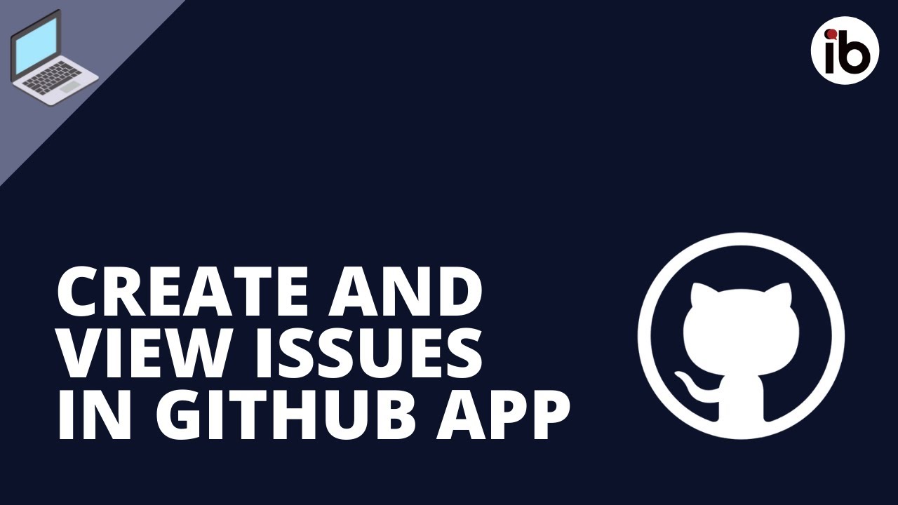 How to create and view issue in GitHub App? - YouTube