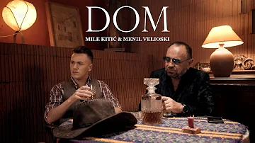 MILE KITIC X MENIL VELIOSKI - DOM (OFFICIAL VIDEO)