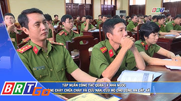 Tập huấn công tác quản lý nhà nước về PCCC và CNCH cho công an cấp xã | BRTgo