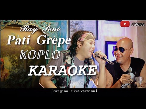 RAY PENI - PATI GREPE KOPLO KARAOKE ( Original Live Music Video)