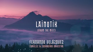 LAINOTIK (From the mist) - Fernando Velázquez ft. Eurielle & Euskadiko Orkestra