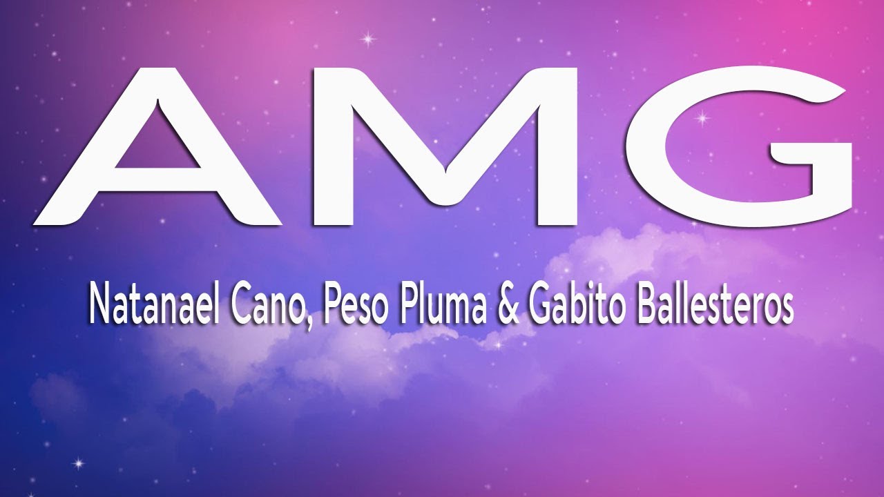 Natanael Cano, Peso Pluma x Gabito Ballesteros - AMG (Letra/Lyrics ...