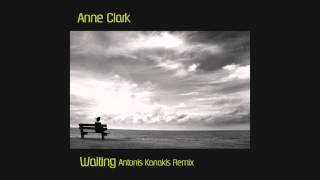 Anne Clark - Waiting (Antonis Kanakis Remix)