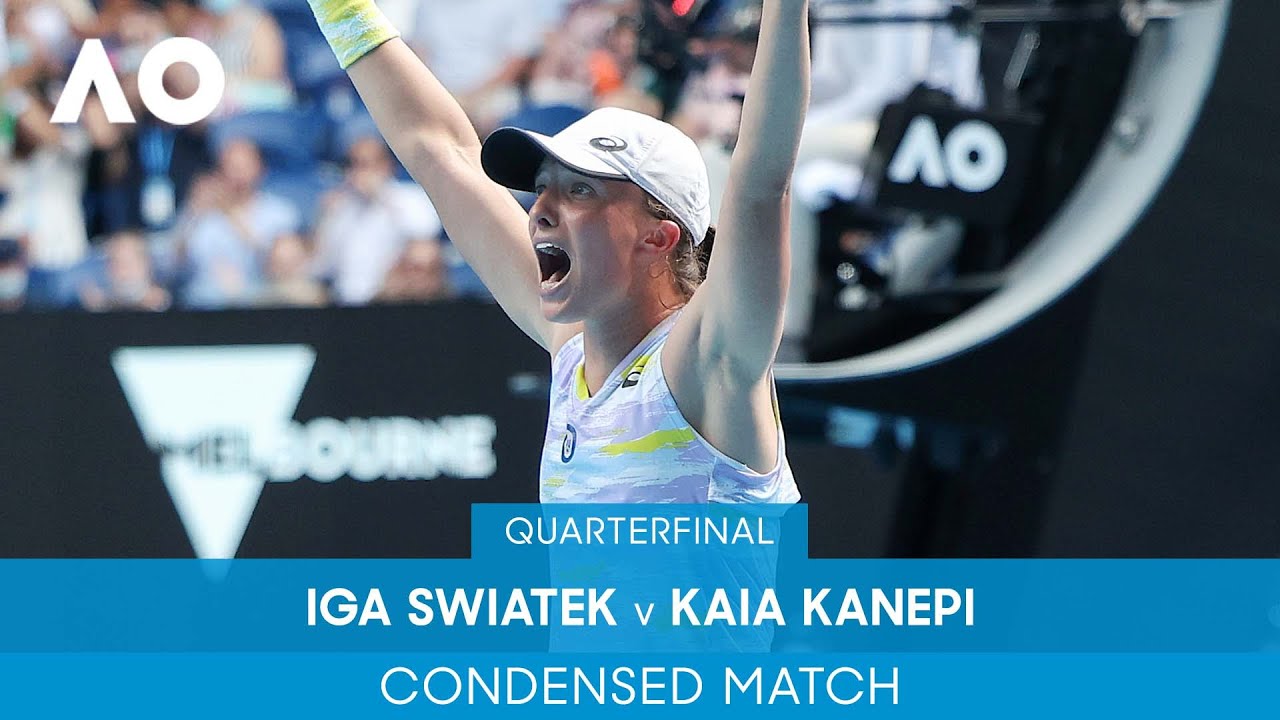Iga Swiatek v Kaia Kanepi Condensed Match (QF) Australian Open 2022