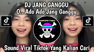 DJ JANG GANGGU SOUND VIRAL TIKTOK YANG KALIAN CARI!!