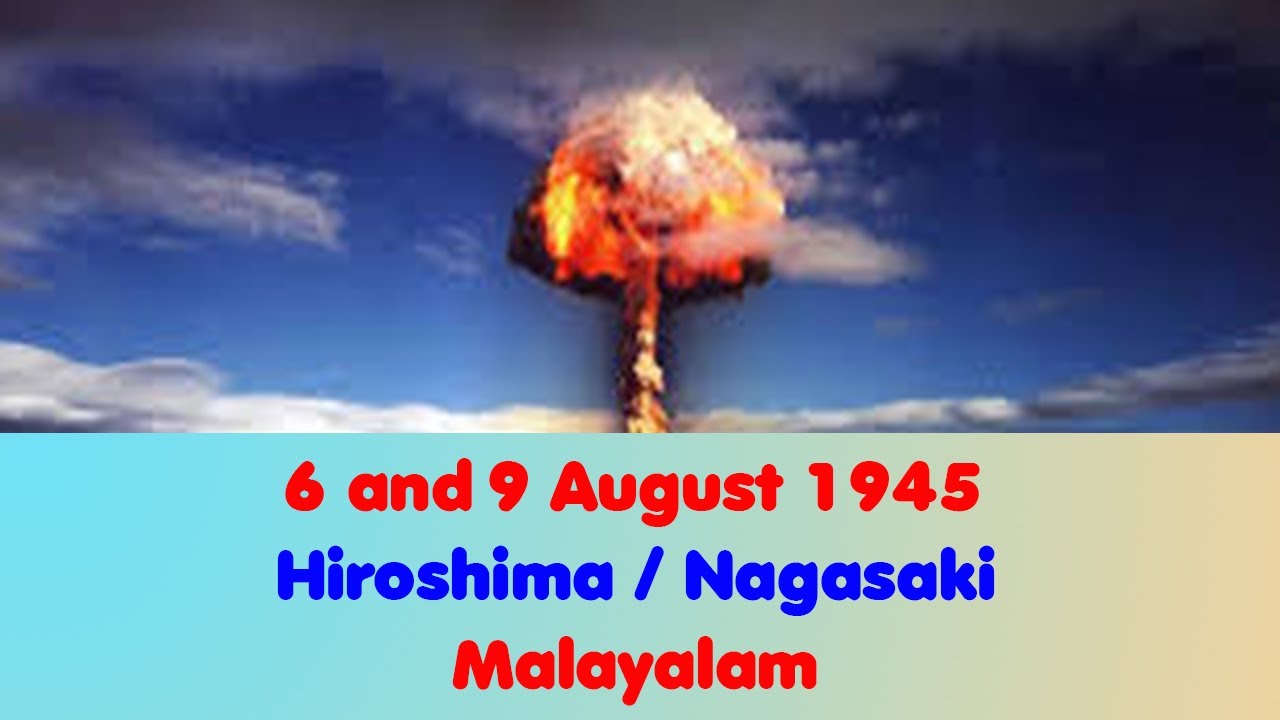 6 And 9 August 1945 Hiroshima Day Nagasaki Day Malayalam Anti Nuclear Day Malayalam Youtube