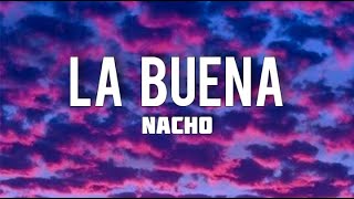 Nacho - La Buena (Letra/Lyrics)