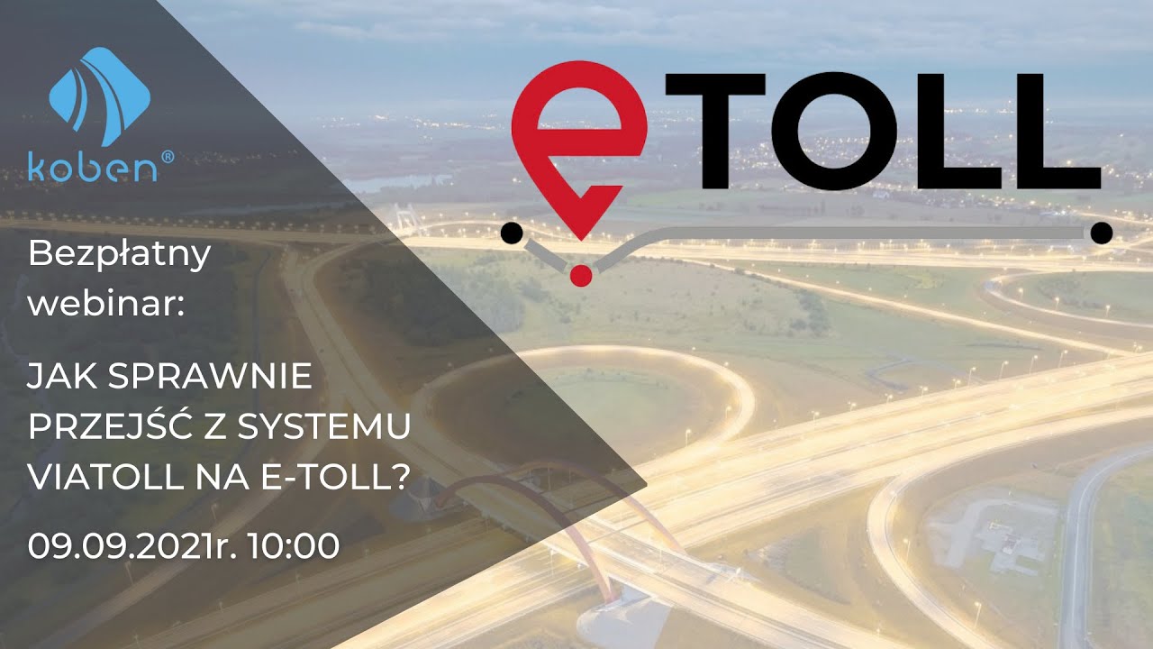 E-TOLL  - Jak sprawnie przejść z systemu viatoll na e-toll?