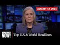 Top U.S. & World Headlines — August 13, 2024