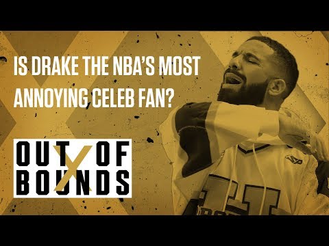 Is Drake the NBA's Most Annoying Celeb Fan? | Out of Bounds