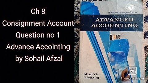 Ch 8 Consignment Accounts Question no 1 Advance Accounting by Sohail Afzal