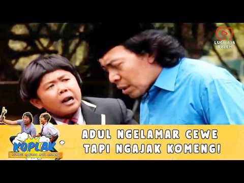 KESALAHAN BESAR! ADUL NGELAMAR CEWE TAPI NGAJAK KOMENG! | 4 KOPLAK PART 3