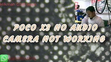 POCO X3/NO AUDIO OR CAMERA NOT WORKING, CPU REBALLING..