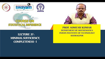 Lecture 27 : Minimal Sufficiency, Completeness - I