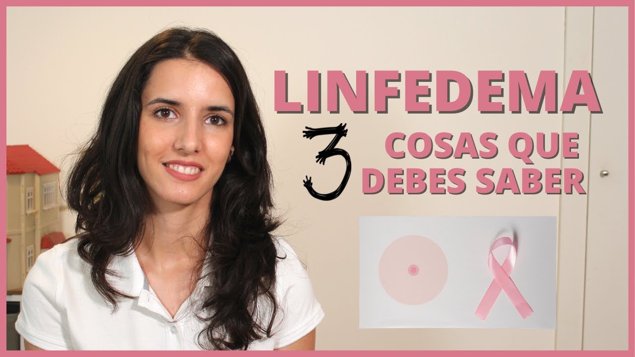 Linfedema de brazo tras cáncer de mama | Qué es, cómo prevenirlo y qué tratamiento tiene.