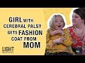 Girl With Cerebral Palsy Gets Fashion Coat From Mom