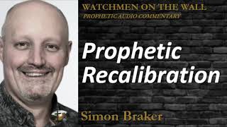 “Prophetic Recalibration” – Powerful Prophetic Encouragement from Simon Braker