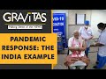 Gravitas | India: A pandemic success story