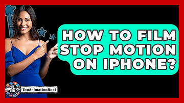 How To Film Stop Motion On iPhone? - The Animation Reel