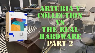 Arturia V Collection vs the Real Hardware : Part 2