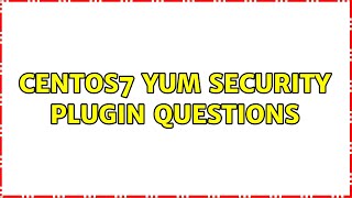 Centos7 yum security plugin questions (2 Solutions!!) Net Worth